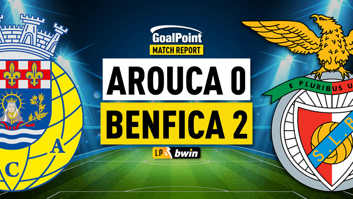 Em Defesa do Benfica: Entre um Empate e o Jogo em Arouca