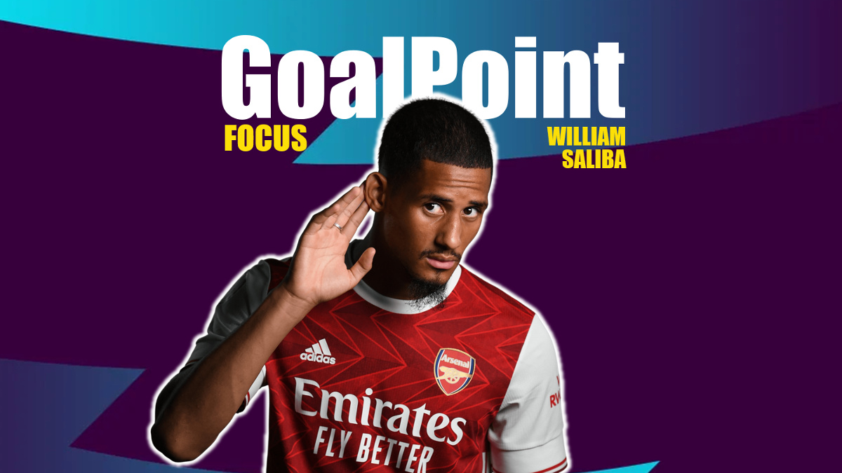 GoalPoint-Focus-William-Saliba-202223