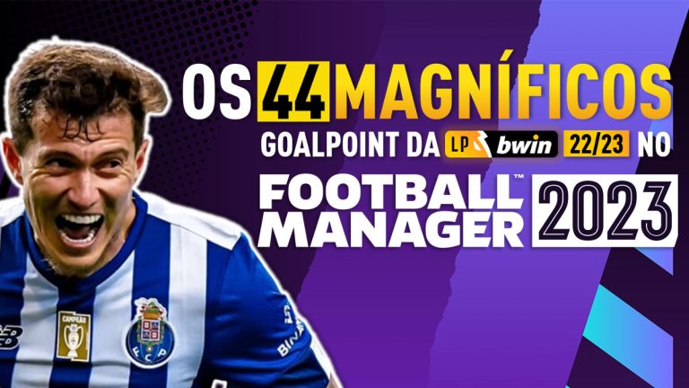 [Vídeo] O que fariam os 44 Magníficos da Liga… no Football Manager?