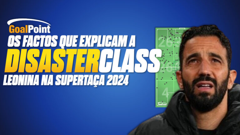 GoalPoint-Analise-Disasterclass-Sporting-Supertaca-2024