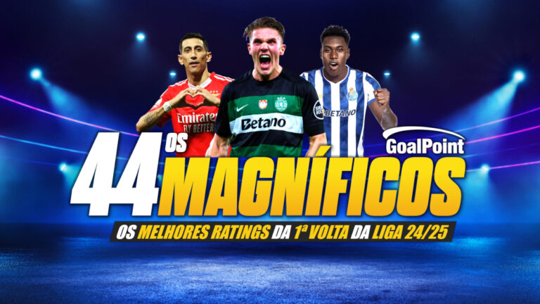 Os 44 Magníficos da 1ª volta da Liga 24/25 ⭐️