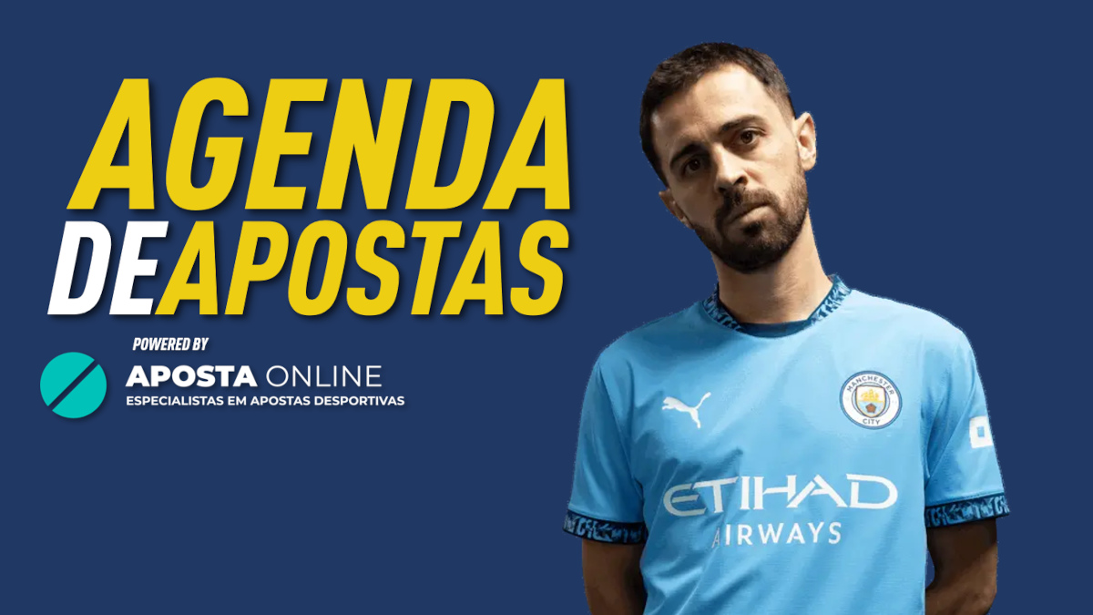 Agenda de Apostas: City e Chelsea na luta pela Champions