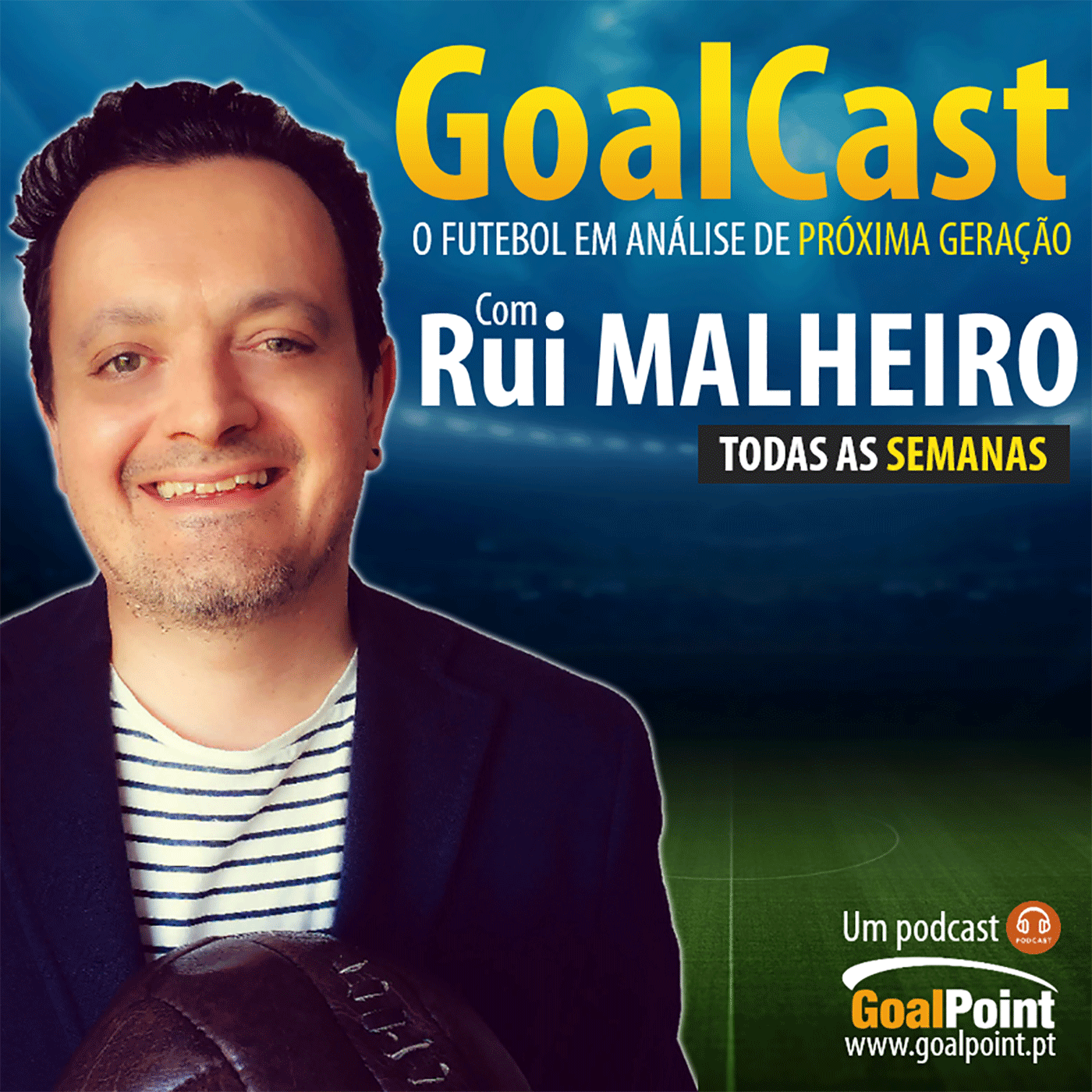 GoalCast | O futebol em análise com Rui Malheiro | GoalPoint.pt